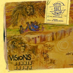 Visions Of Dennis Brown