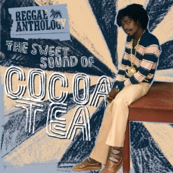 Reggae Anthology: The Sweet Sound Of Cocoa Tea