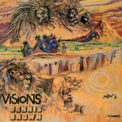 Visions Of Dennis Brown