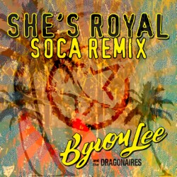 She's Royal (Soca Remix)