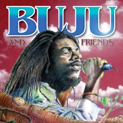 Buju and Friends